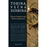Kliknite za detalje - Tuđina, večna sudbina - Dijana Dimitrovska, Milena Marković