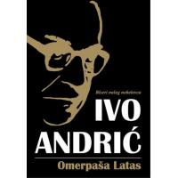 Omerpa�a Latas, Ivo Andri�