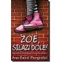 Zoe, Silazi Dole!