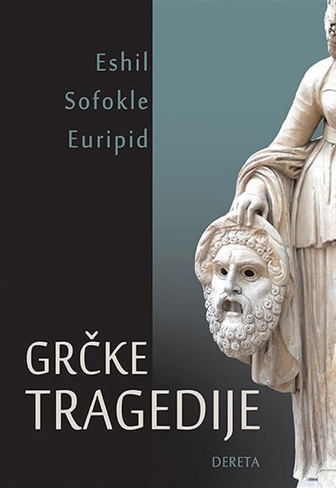 Grčke tragedije - Eshil Euripid Sofokle