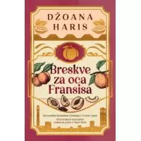 Kliknite za detalje - Breskve za oca Fransisa, Džoana Haris