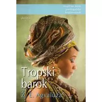 Kliknite za detalje - Tropski barok - Žoze Eduardo Agvaluza