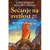 Kliknite za detalje - Točak vremena : Sećanje na svetlost - deo prvi - Brendon Sanderson, Robert Džordan
