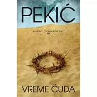 Kliknite za detalje - Vreme čuda - Borislav Pekić