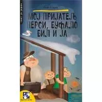 Kliknite za detalje - Moj prijatelj Persi, Bufalo Bil i ja - Ulf Stark