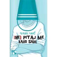 (Ne) pitaj me kako sam - Ivana Lukić