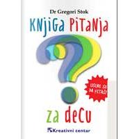 Kliknite za detalje - Knjiga pitanja za decu - Gregori Stok