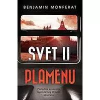 Kliknite za detalje - Svet u plamenu - Benjamin Monferat