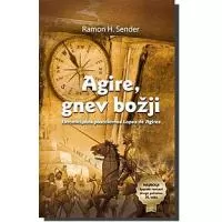 Kliknite za detalje - Agire, Gnev Božiji, Ramon H. Sender