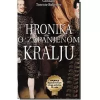 Kliknite za detalje - Hronika O Zapanjenom Kralju, Gonsalo Torente Baljester