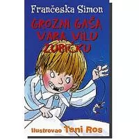 Kliknite za detalje - Grozni Gaša 3 : Grozni Gaša Vara Vilu Zubićku, Frančeska Simon