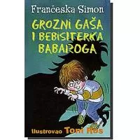 Kliknite za detalje - Grozni Gaša 10 : Grozni Gaša i Bebisiterka Babaroga, Frančeska Simon