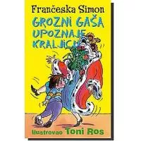 Kliknite za detalje - Grozni Gaša 11 : Grozni Gaša Upoznaje Kraljicu, Frančeska Simon