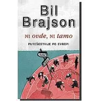 Kliknite za detalje - Ni Ovde, Ni Tamo, Bil Brajson