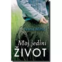 Kliknite za detalje - Moj jedini život, Ivana Mihić
