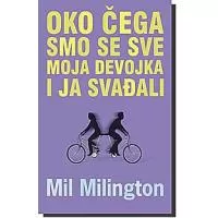 Kliknite za detalje - Oko Čega Smo Se Sve Moja Devojka i Ja Svađali, Mil Milington