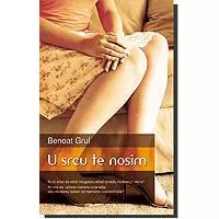 Kliknite za detalje - U srcu te nosim, Benoat Grul