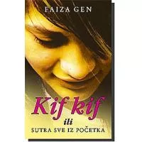 Kliknite za detalje - Kif Kif Ili Sutra Sve Iz Početka, Faiza Gen
