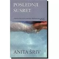 Kliknite za detalje - Poslednji Susret, Anita Šriv
