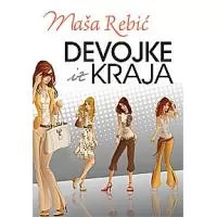 Kliknite za detalje - Devojke Iz Kraja, Maša Rebić
