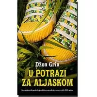 Kliknite za detalje - U Potrazi Za Aljaskom, Džon Grin