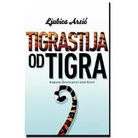 Kliknite za detalje - Tigrastija Od Tigra, Ljubica Arsić