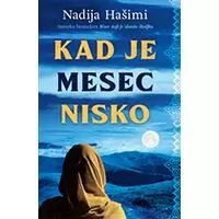 Kliknite za detalje - Kad je mesec nisko - Nadija Hašimi