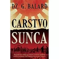 Kliknite za detalje - Carstvo sunca, Dž. G. Balard