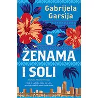 Kliknite za detalje - O ženama i soli, Gabrijela Garsija