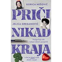 Kliknite za detalje - Priči nikad kraja - Jelica Greganović, Gorica Nešović
