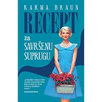 Kliknite za detalje - Recept za savršenu suprugu, Karma Braun