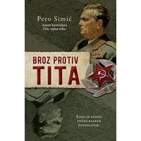 Kliknite za detalje - Broz protiv Tita, Pero Simić