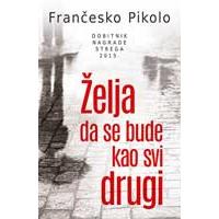 Kliknite za detalje - Želja da se bude kao svi drugi - Frančesko Pikolo