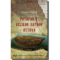 Kliknite za detalje - Potapanje Velikog Ratnog Ostrva, Dušan Miklja