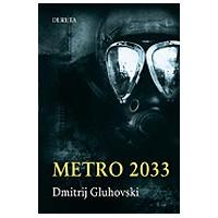 Kliknite za detalje - Metro 2033, Dmitrij Gluhovski