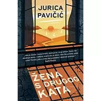 Kliknite za detalje - Žena s drugog kata - Jurica Pavičić Kliknite za detalje - Žena s drugog kata - Jurica Pavičić